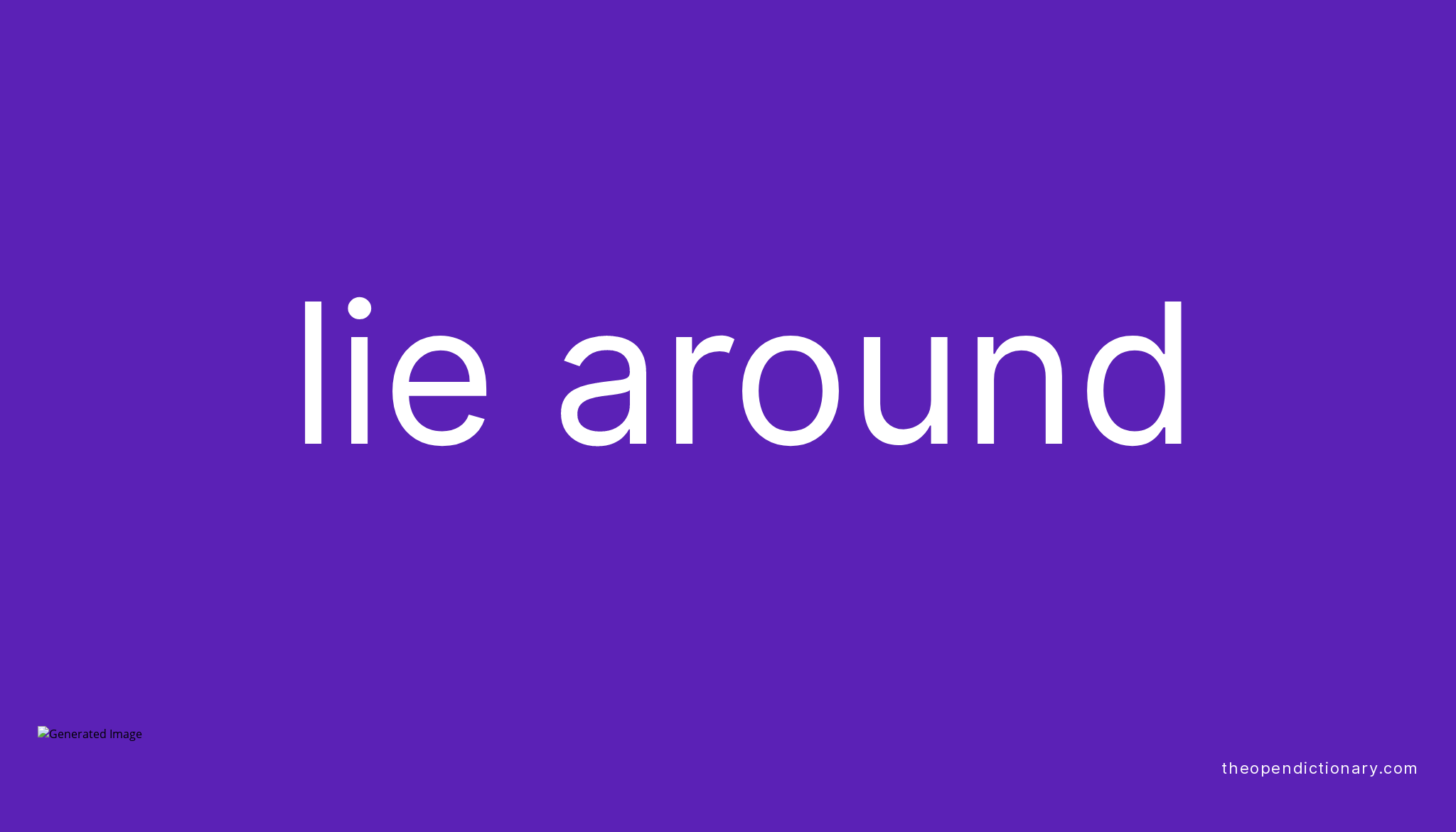 lie-around-phrasal-verb-lie-around-definition-meaning-and-example
